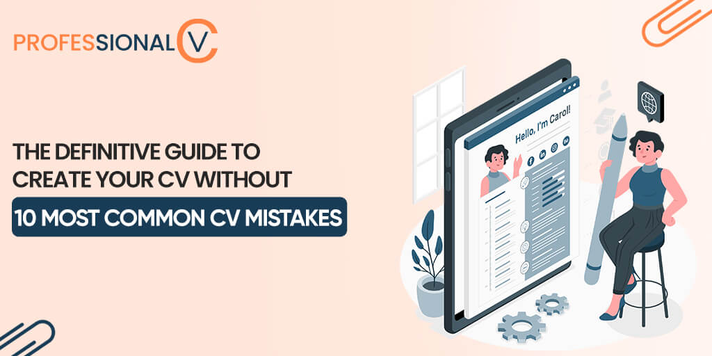 Unlock Your Dream Job: The Definitive Guide To Create Your CV Without 10 Most Common CV Mistakes