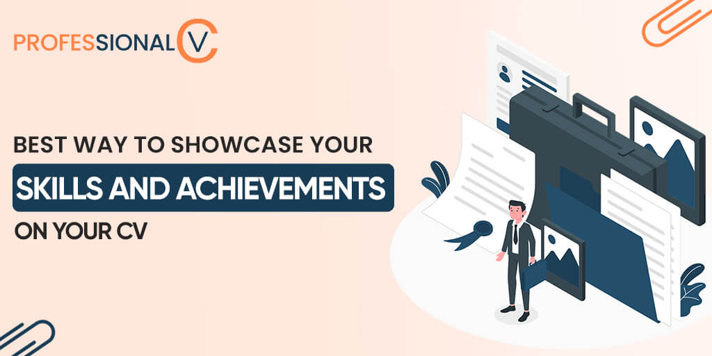 Best Way To Showcase Your Skills And Achievements On Your CV