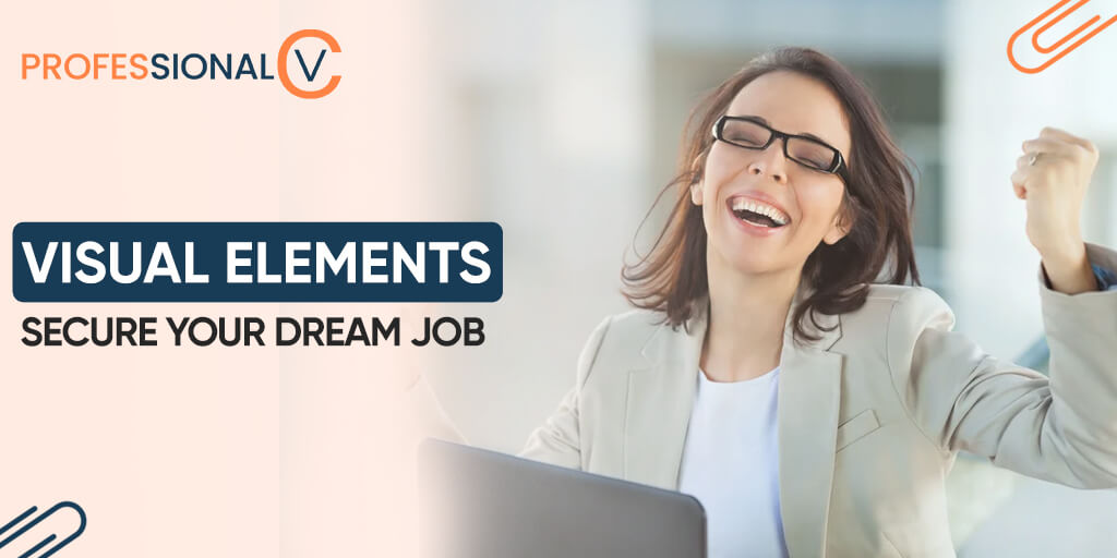 Visual Elements Secure Your Dream Job